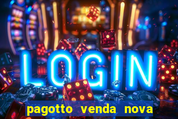 pagotto venda nova do imigrante